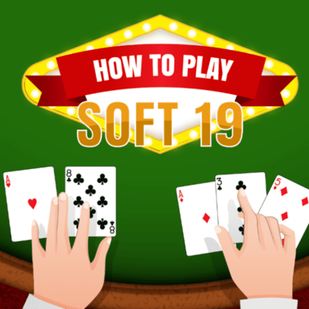 Cum se joacă Soft 19 în Blackjack
