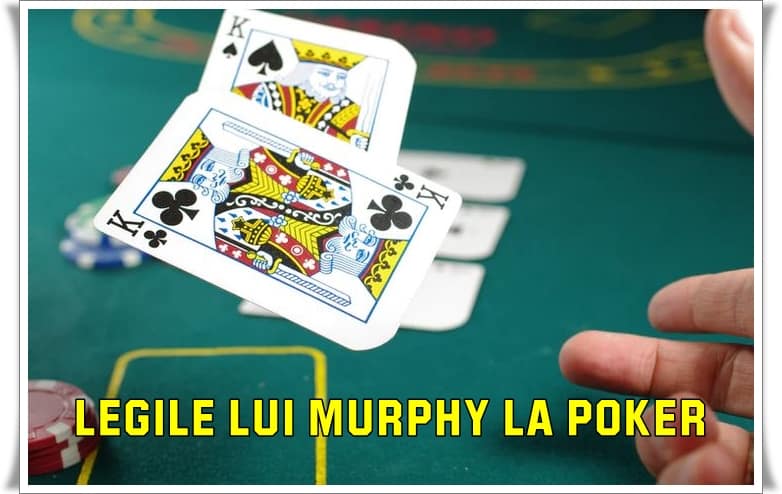 Legile lui Murphy la poker