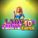 Slotul online Lady Fruits 40 Easter