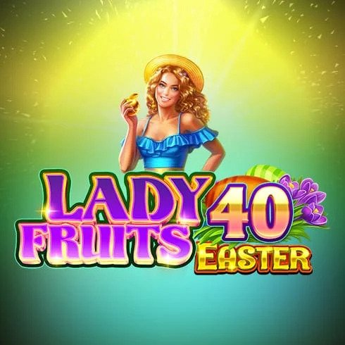 Slotul online Lady Fruits 40 Easter