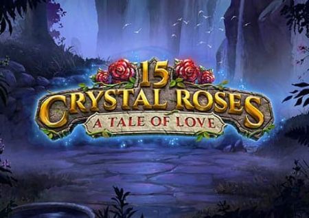 Pacanele 15 Crystal Roses A tale of Love
