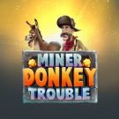 Pacanele online Miner Donkey Trouble