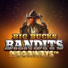 Pacanele jackpot: Big Bucks Bandits Megaways