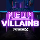 Aparate gratis: Neon Villains DoubleMax