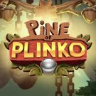 Jocul ca la aparate: Pine of Plinko