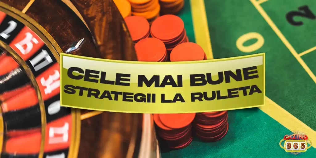Cele mai bune strategii la ruletă