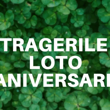 Loteria Română împlinește 117 ani de activitate și organizează Tragerile Loto Aniversare
