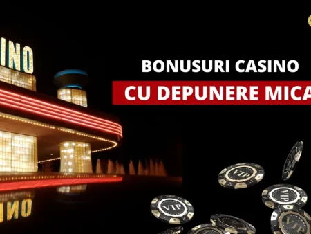 Bonusuri Casino cu cele mai mici depuneri in 2025