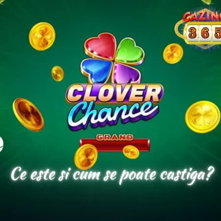 Clover Chance Jackpot – ce este și cum îl câștigi?