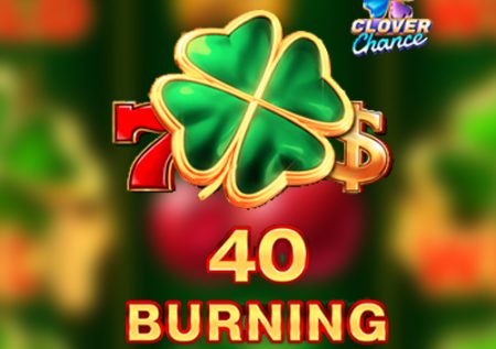 40 Burning Clover 6 Reels Clover Chance Demo Gratis Online