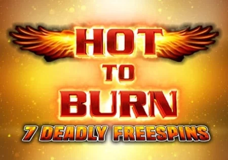 Hot to Burn – 7 Deadly Free Spins Gratis Demo Online