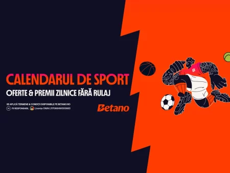 FreeBet-uri și Bonusuri Calendar Sport Betano