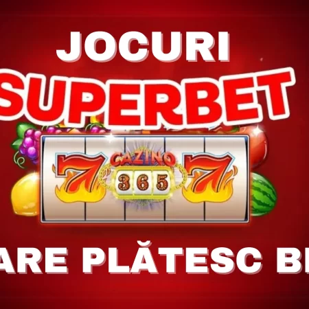 Jocuri Superbet care plătesc bine (Listă 2025)