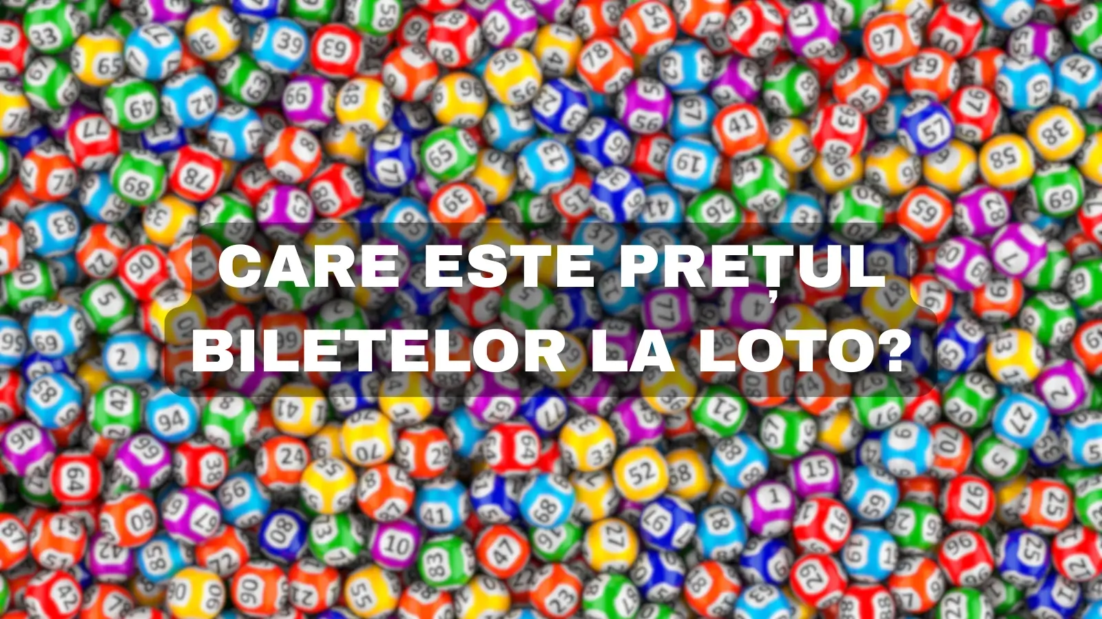 Care este prețul biletelor la Loto