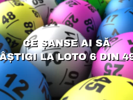 Ce șanse ai să câștigi la Loto 6 din 49? Probabilități reale