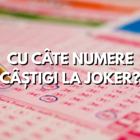 Cu câte numere câștigi la Joker?