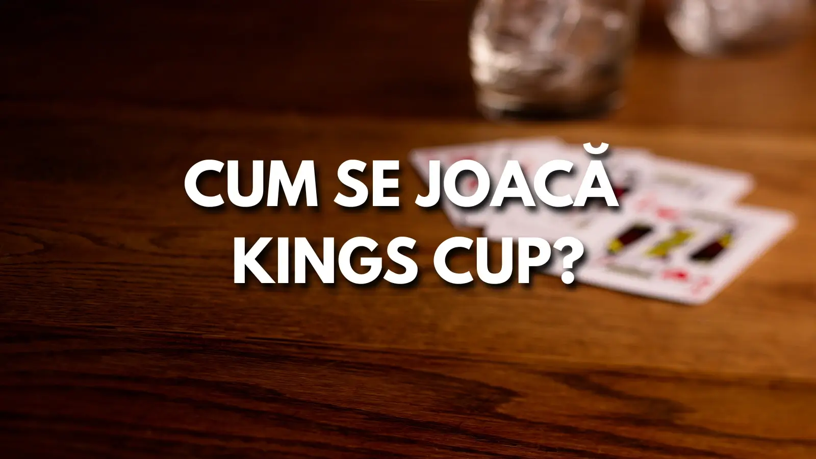 Cum se joacă Kings Cup Reguli și Sfaturi de Joc