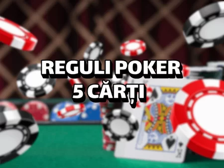 Reguli poker 5 cărți (Five Card Draw)