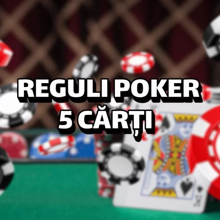 Reguli poker 5 cărți (Five Card Draw)