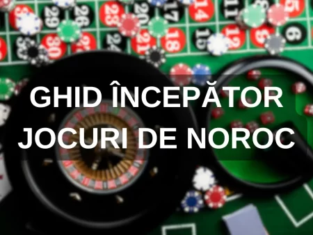 Ghid Începător Jocuri de Noroc