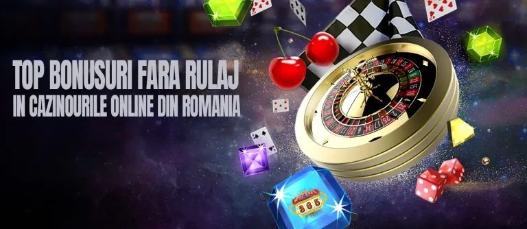 Top Bonusuri fără Rulaj în Cazinourile Online din România